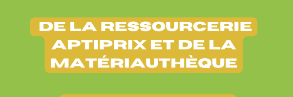Fermeture exceptionnelle de votre ressourcerie Aptiprix & de la mat�riauth�que ce vendredi